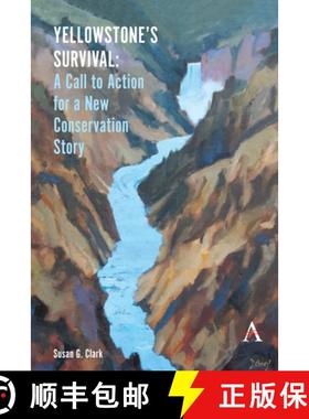 【3-4周达】Yellowstone's Survival and Our Call to Action: Making the Case for a New Ecosystem Conserv... [9781785279997]