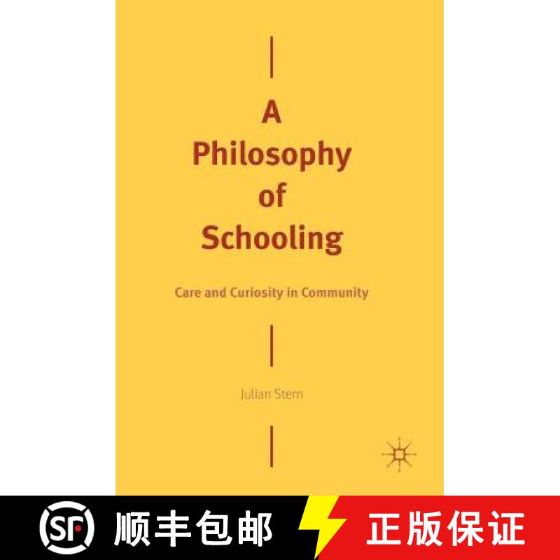 【3-4周达】A Philosophy of Schooling : Care and Curiosity in Community [9783319715704]