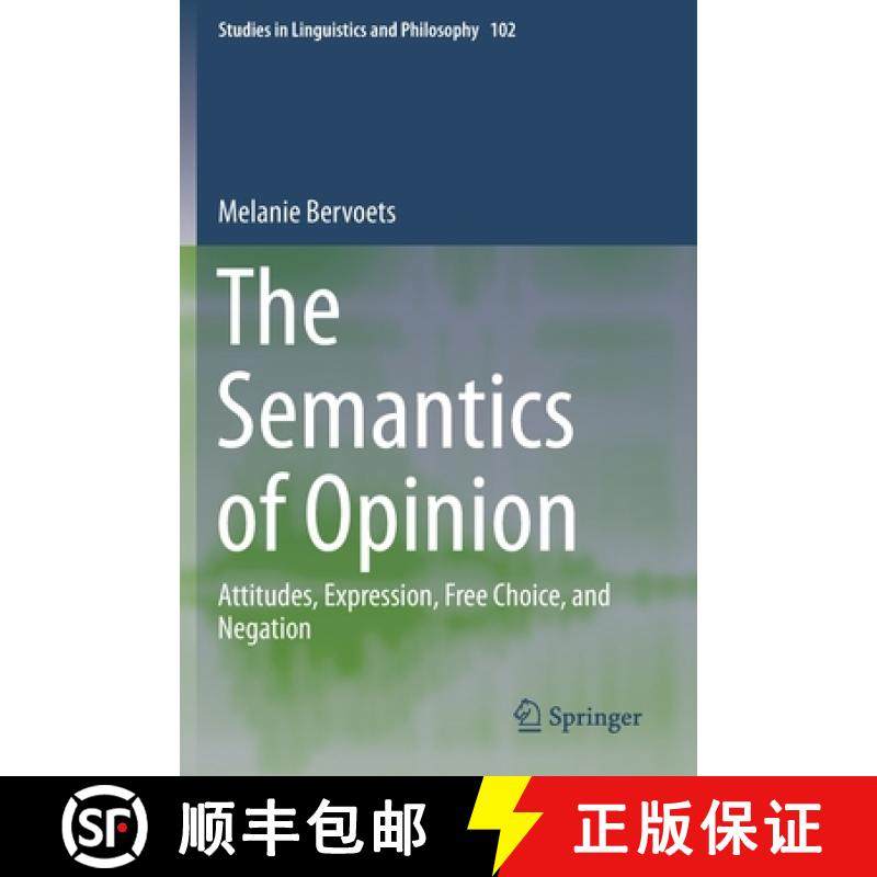 【3-4周达】The Semantics of Opinion : Attitudes, Expression, Free Choice, and Negation [9789402417494]