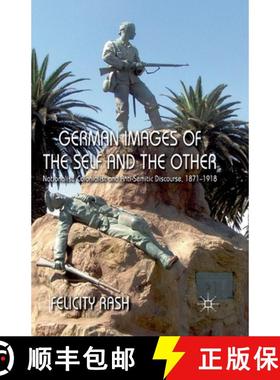 【3-4周达】German Images of the Self and the Other: Nationalist, Colonialist and Anti-Semitic Discour... [9781349328543]