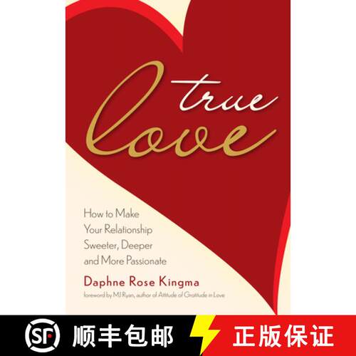 【3-4周达】True Love : How to Make Your Relationship Sweeter, Deeper, and More Passionate (Becoming a... [9781642509038]