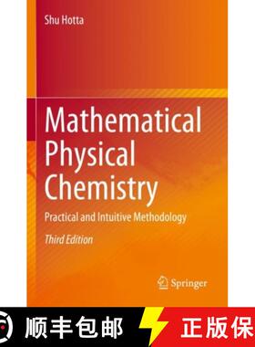 【3-4周达】Mathematical Physical Chemistry: Practical and Intuitive Methodology [9789819925148]