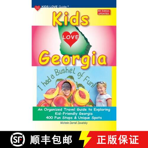 【3-4周达】KIDS LOVE GEORGIA, 5th Edition: An Organized Travel Guide to Exploring Kid-Friendly Georgia [9798987979358]