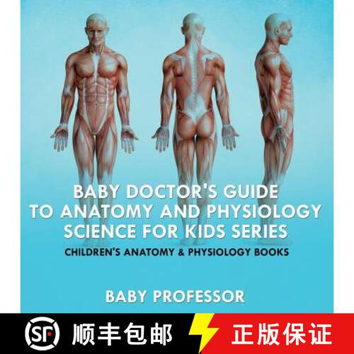 【3-4周达】Baby Doctor's Guide To Anatomy and Physiology: Science for Kids Series - Children's Anatom... [9781683057420]