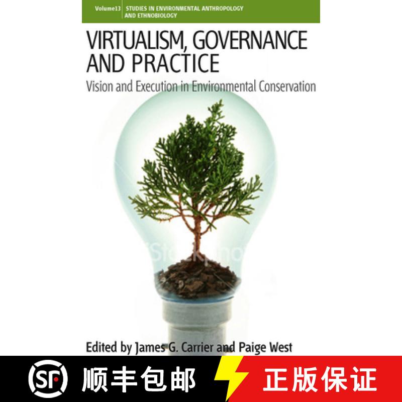 【3-4周达】Virtualism, Governance and Practice: Vision and Execution in Environmental Conservation [9781845456191]