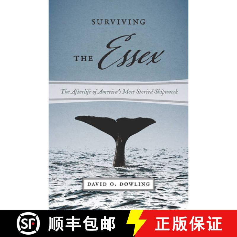 预订 Surviving the Essex - The Afterlife of America`s Most Storied Shipwreck: The Afterlife of Americ... [9781611689075]