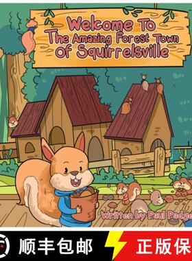 预订 Welcome To The Amazing Forest Town Of Squirrelsville: A Tale of Teamwork, Togetherness, and Livi... [9781959662013]