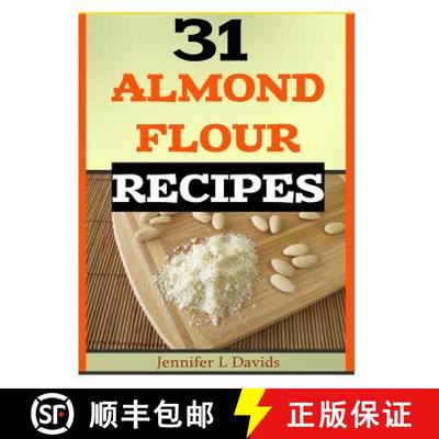 预订 31 Almond Flour Recipes: Recipes that Work With Almond Flour [9781494450403]
