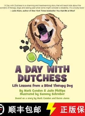 预订 A Day with Dutchess: Life Lessons from a Blind Therapy Dog [9780615764290]