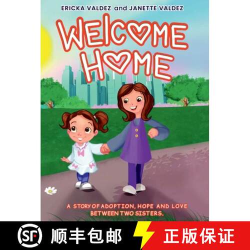【3-4周达】精装 Welcome Home: A story of adoption, hope and love between two sisters. [9798988793953]