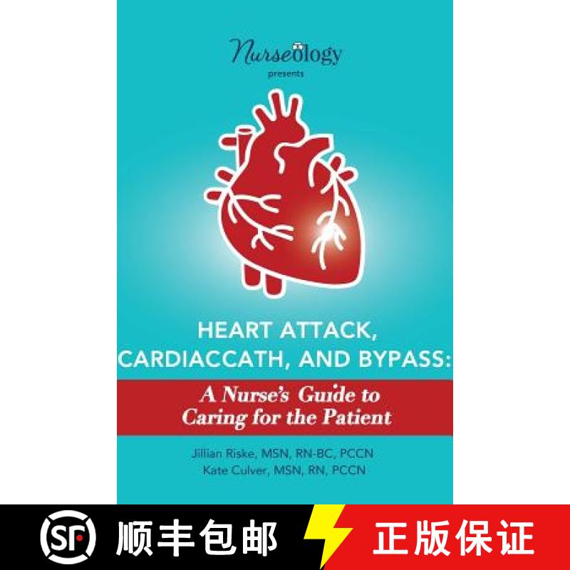 【3-4周达】Heart Attack, Cardiac Cath, & Bypass: A Nurse's Guide to Caring for the Patient [9780998111414]