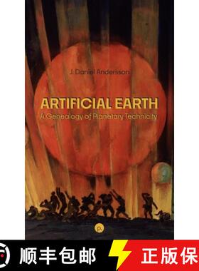 【3-4周达】Artificial Earth: A Genealogy of Planetary Technicity [9781685711306]