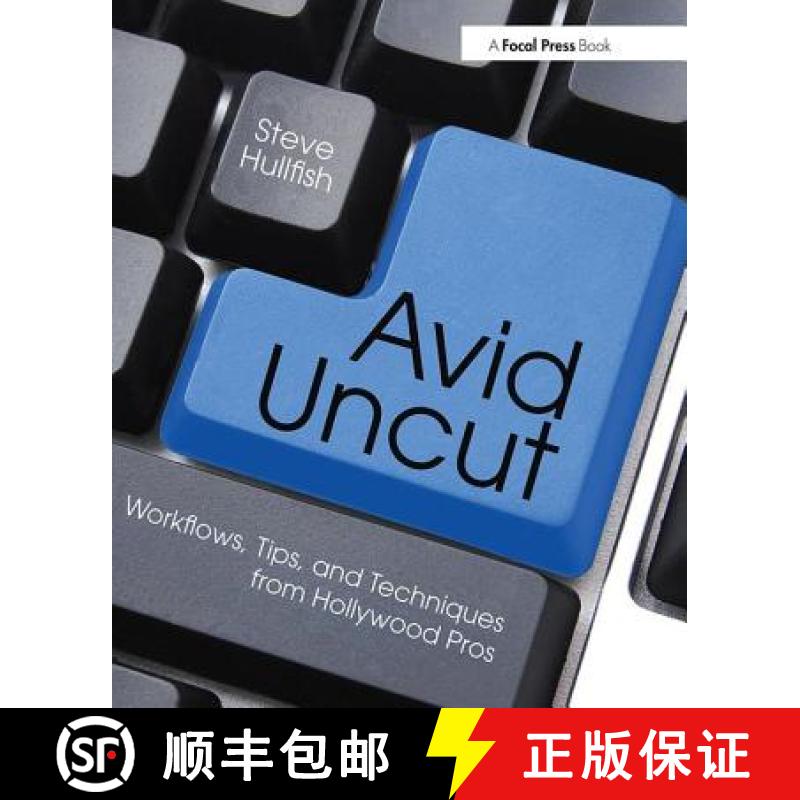 【3-4周达】Avid Uncut: Workflows, Tips, and Techniques from Hollywood Pros [9780415827645]