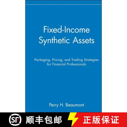 【3-4周达】精装 Fixed-Income Synthetic Assets - Packaging, Pricing & Trading Strategies for Financial... [9780471551621]