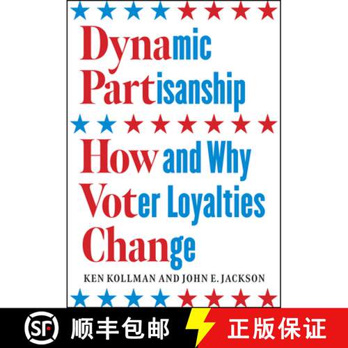 【3-4周达】Dynamic Partisanship – How and Why Voter Loyalties Change [9780226762364]