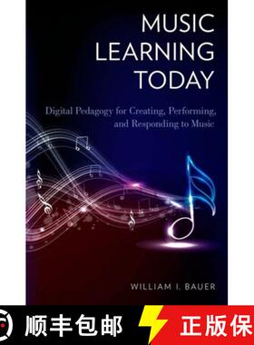 【3-4周达】Music Learning Today: Digital Pedagogy for Creating, Performing, and Responding to Music [9780199890613]