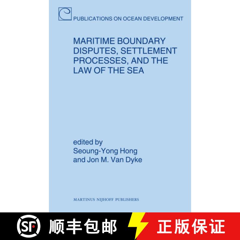 【3-4周达】Maritime Boundary Disputes, Settlement Processes, and the Law of the Sea [9789004173439]