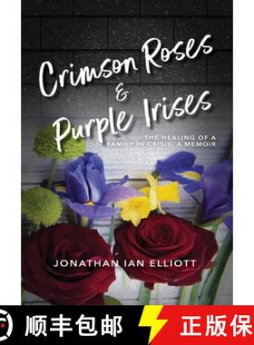 【3-4周达】Crimson Roses & Purple Irises: The Healing of a Family in Crisis: A Memoir [9781960146472]