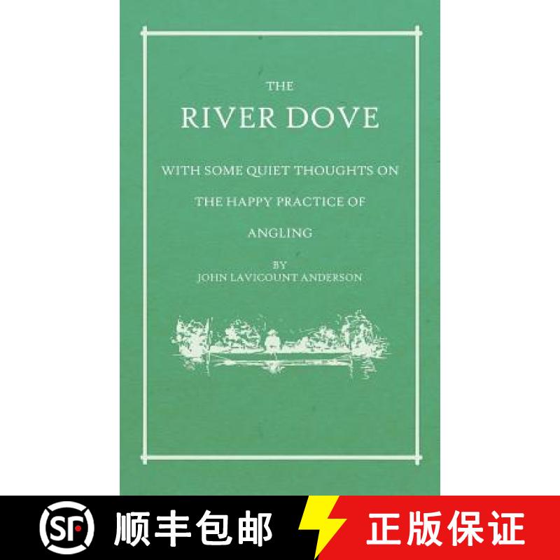 【3-4周达】The River Dove - With Some Quiet Thoughts on the Happy Practice of Angling [9781528710428]