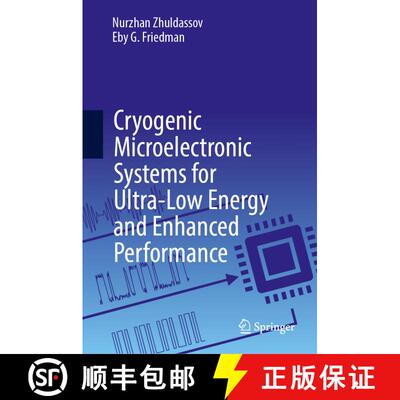 【3-4周达】Cryogenic Microelectronic Systems for Ultra-Low Energy and Enhanced Performance [9783031907531]