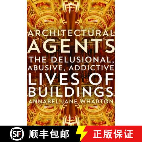 【3-4周达】Architectural Agents – The Delusional, Abusive, Addictive Lives of Buildings [9780816693399]