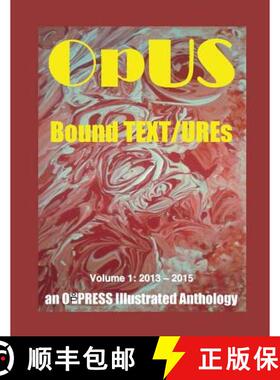 【3-4周达】OpUS: Bound TEXT/UREs: Volume 1: 2013 - 2015 [9780692535349]