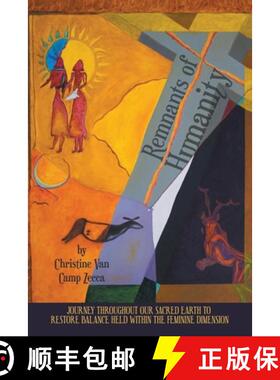 【3-4周达】Remnants of Humanity:  Journey Throughout Our Sacred Earth to Restore Balance Held Within ... [9781684869268]