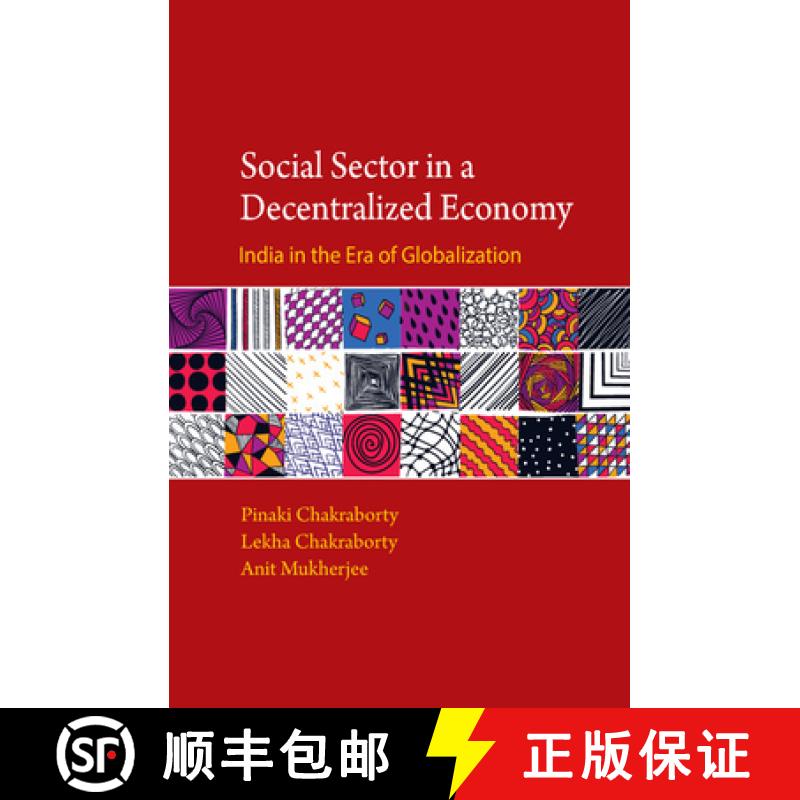 【3-4周达】Social Sector in a Decentralized Economy: India in the Era of Globalization [9781107108561]