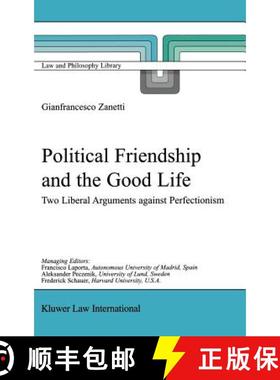 【3-4周达】Political Friendship and the Good Life : Two Liberal Arguments Against Perfectionism [9789041118813]