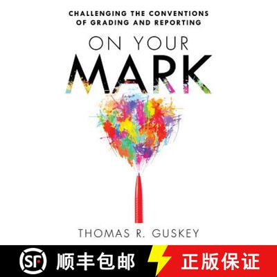【3-4周达】On Your Mark: Challenging the Conventions of Grading and Reporting [9781935542773]
