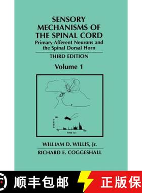 【3-4周达】Sensory Mechanisms of the Spinal Cord: Volume 1 Primary Afferent Neurons and the Spinal Do... [9780306480331]