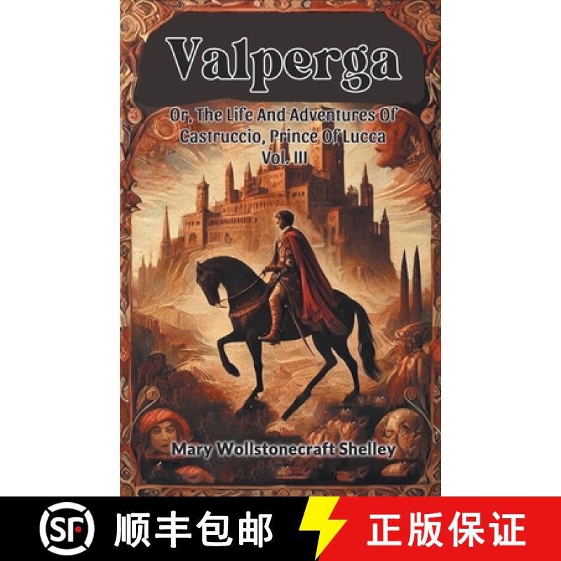 【4周达】ValpergaOr, The Life And Adventures Of Castruccio, Prince Of Lucca Vol. III (Edition2024) [9789367142158]