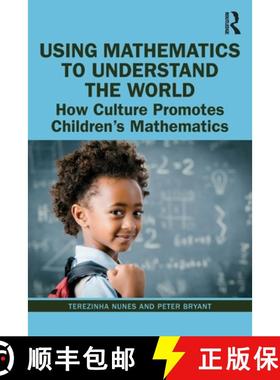 【3-4周达】Using Mathematics to Understand the World: How Culture Promotes Children's Mathematics [9780367211707]