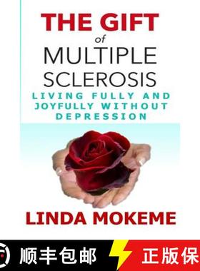 预订 The Gift of Multiple Sclerosis: Living Fully And Joyfully Without Depression [9781732160507]