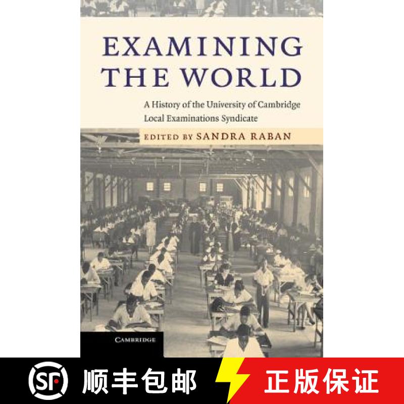 【3-4周达】Examining the World: A History of the University of Cambridge Local Examinations Syndicate [9780521884143]