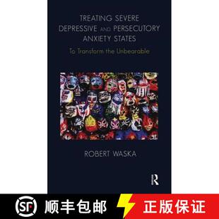 【3-4周达】Treating Severe Depressive and Persecutory Anxiety States: To Transform the Unbearable [9781855757202]
