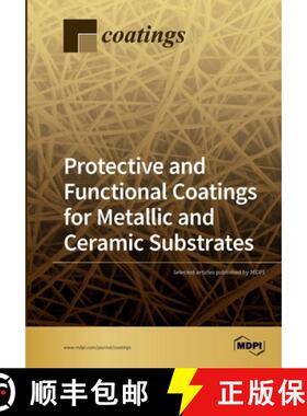 【3-4周达】Protective and Functional Coatings for Metallic and Ceramic Substrates [9783039284481]