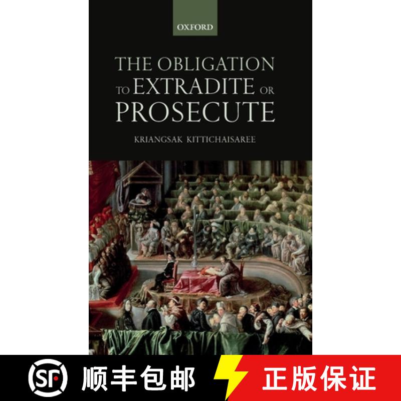 【4周达】The Obligation to Extradite or Prosecute [9780198823292]