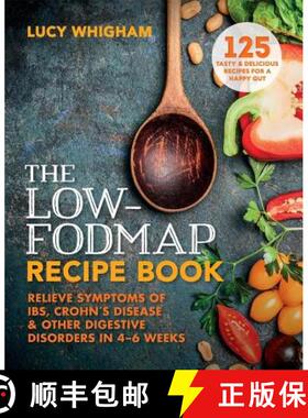 预订 The Low-Fodmap Recipe Book: Relieve Symptoms of Ibs, Crohn's Disease and Other Digestive Disorde... [9781912023103]