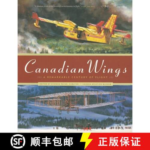 【3-4周达】Canadian Wings: A Remarkable Century of Flight [9781553654964]