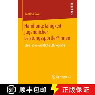 【3-4周达】Handlungsfähigkeit jugendlicher Leistungssportler*innen : Eine lebensweltliche Ethnografie [9783658293598]