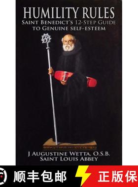 预订 Humility Rules: Saint Benedict's Twelve-Step Guide to Genuine Self-Esteem [9781621641490]