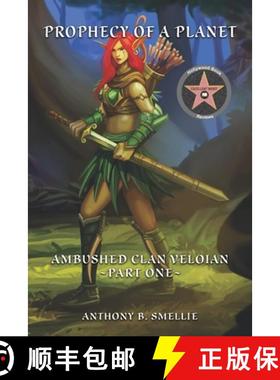 预订 Prophecy of a Planet: Ambushed: Clan Veloian [9781960675880]