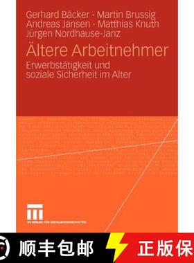 【3-4周达】Ältere Arbeitnehmer : Erwerbstätigkeit und soziale Sicherheit im Alter [9783531169309]