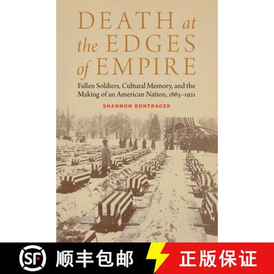 【3-4周达】精装 Death at the Edges of Empire: Fallen Soldiers, Cultural Memory, and the Making of an ... [9781496201843]