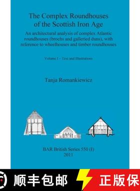 【3-4周达】The Complex Roundhouses of the Scottish Iron Age, Volume I [9781407308869]