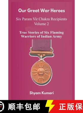 预订 Our Great War Heroes : Seven Param Vir Chakra Recipients - Vol 2 (True Stories of Seven Flaming ... [9789390439782]