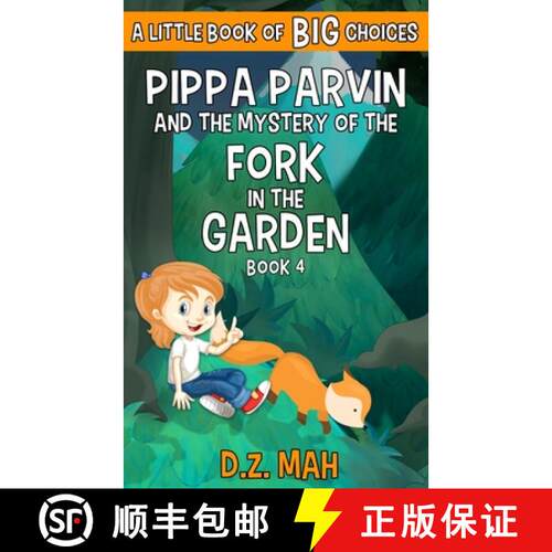 【3-4周达】Pippa Parvin and the Mystery of the Fork in the Garden: A Little Book of BIG Choices [9781953888020]