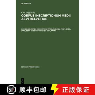 III Stadt Corpus Die Helvetiae medii ... Basel Inschriften 9783110180657 Kantone aevi Aargau inscriptionum 预订 der