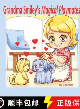预订 Grandma Smiley's Magical Playmates: A family story of love between the generations. Grandma Smil... [9780999416501]